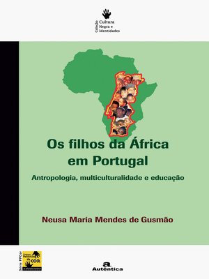 cover image of Os filhos da África em Portugal--Antropologia, multiculturalidade e educação